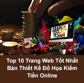 Top 10 Trang Web Tốt Nhất Bán Thiết Kế Đồ Họa Kiếm Tiền Online